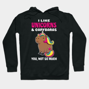 I Like Unicorns and Capybaras you not so much cartoon Hoodie